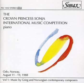 CD Various: The Crown Princess Sonja International Music Competition - Vol 1: Music By Grieg And Norwegian Contemporary Composers