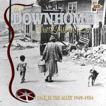 CD Various: The Downhome Blues Sessions. Volume 5: Back In The Alley 1949-1954