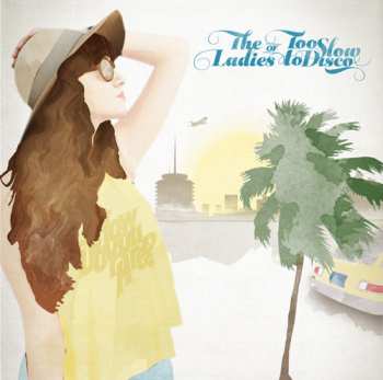 2LP Various: The Ladies Of Too Slow To Disco