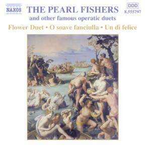 CD Various: The Pearl Fishers And Other Famous Operatic Duets-Flower Duet, O Soave Fanciulla, Un Di Felice