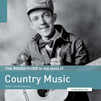 LP Various: The Rough Guide To The Roots Of Country Music (Reborn And Remastered)