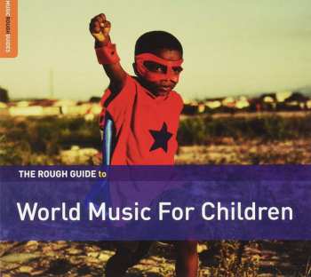 Album Various: The Rough Guide To World Music For Children