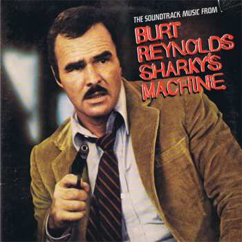 Album Various: The Soundtrack Music From Burt Reynolds Sharky's Machine
