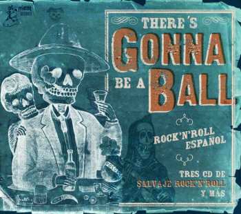 Album Various: There's Gonna Be A Ball (Rock'N'Roll Español - Tres CD de Salvaje Rock'N'Roll y Más)