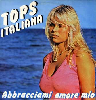 LP Various: Tops Italiana - Abbracciami Amore Mio