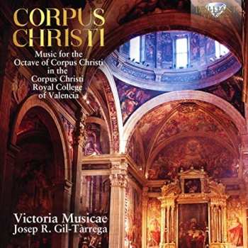 Album Various: Corpus Christi: Music For The Octave Of Corpus Christi In The Corpus Christi Royal College Of Valencia