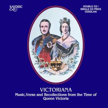 2CD Various: Victoriana: Music, Verse, And Recollections From The Time Of Queen Victoria
