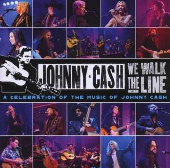 CD/DVD Various: We Walk The Line (A Celebration Of The Music Of Johnny Cash)