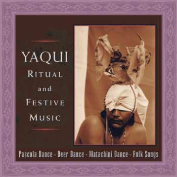 CD Various: Yaqui Ritual And Festive Music