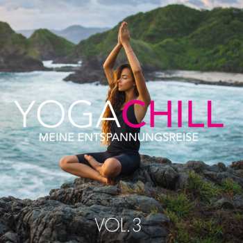 2CD Various: Yoga Chill Vol. 3: Meine Entspannungsreise