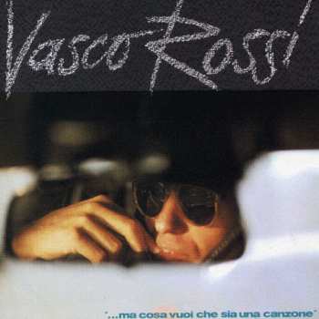 Album Vasco Rossi: "...Ma Cosa Vuoi Che Sia Una Canzone..."