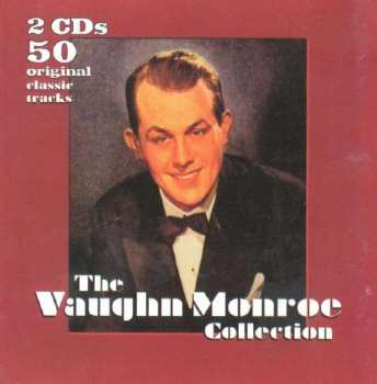 Album Vaughn Monroe And His Orchestra: The Vaughn Monroe Collection