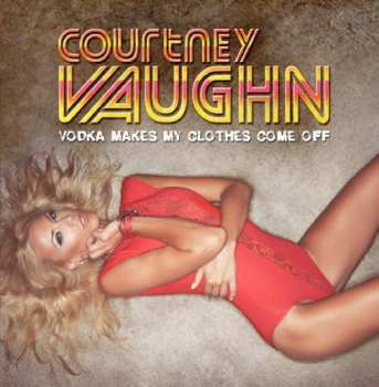 CD Vaughn: Vodka Makes My Clothes Come Off