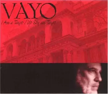 Vayo Raimondo: I Am A Tango / Yo Soy Un Tango