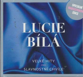 CD Lucie Bílá: Velké Hity Pro Slavnostní Chvíle (Speciální Narozeninová Edice)