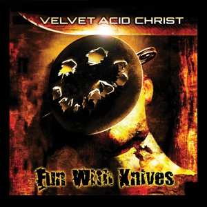 2LP Velvet Acid Christ: Fun With Knives LTD