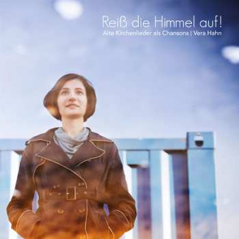 Album Vera Hahn: Reiß Die Himmel Auf! Kirchenlieder Als Chansons