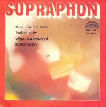 SP Věra Martinová: Malý Dům Nad Skálou / Toulavý Touhy