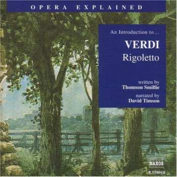 Album Verdi / Smillie / Timson: Opera Explained: Rigoletto
