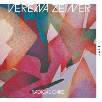 LP Verena Zeiner: Radical Care
