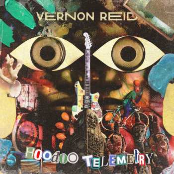 CD Vernon Reid: Hoodoo Telemetry
