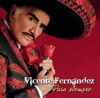 Vicente Fernandez: Para Siempre