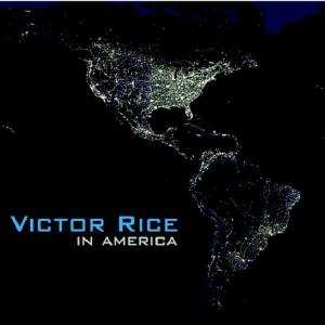 CD Victor Rice: In America