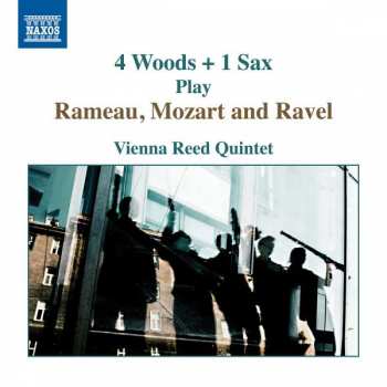 CD Vienna Reed Quintet: 4 Woods + 1 Sax Play Rameau, Mozart And Ravel