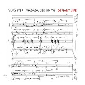 LP Vijay Iyer & Wadada Leo Smith: Defiant Life