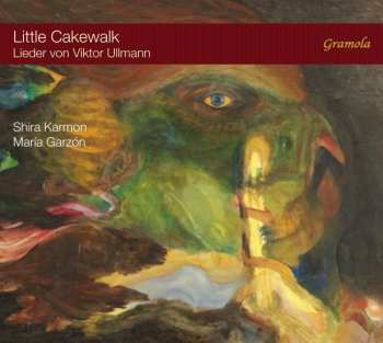 CD Viktor Ullmann: Lieder Für Sopran & Klavier "little Cakewalk"