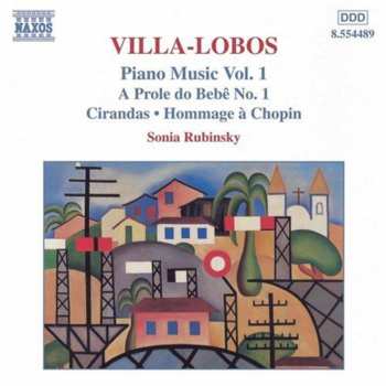 CD Heitor Villa-Lobos: Piano Music Vol. 1 (A Prole Do Bebê No. 1 / Cirandas • Hommage À Chopin)