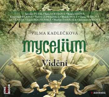 Album Vilma Kadlečková: Mycelium Iv: Vidění