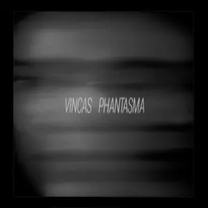 Vincas: Phantasma