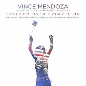 CD Vince Mendoza: Freedom Over Everything