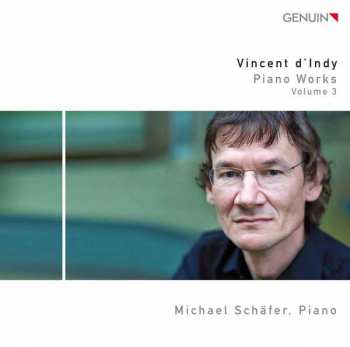 CD Vincent d'Indy: Piano Works Volume 3