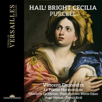 Album Vincent Dumestre: Purcell: Hail! Bright Cecilia