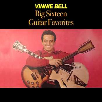 CD Vinnie Bell: Big Sixteen Guitar Favourites