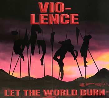 CD Vio-Lence: Let The World Burn NUM