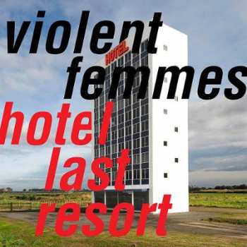 LP Violent Femmes: Hotel Last Resort Yello