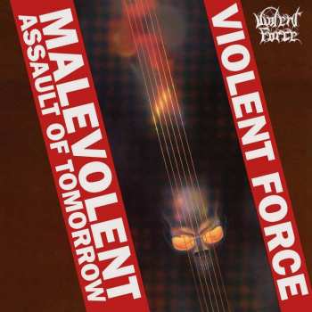 LP Violent Force: Malevolent Assault Of Tomorrow