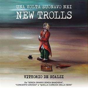 Album Vittorio De Scalzi: Una Volta Suonavo Nei New Trolls