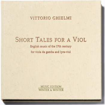 CD Vittorio Ghielmi: Short Tales For A Viol