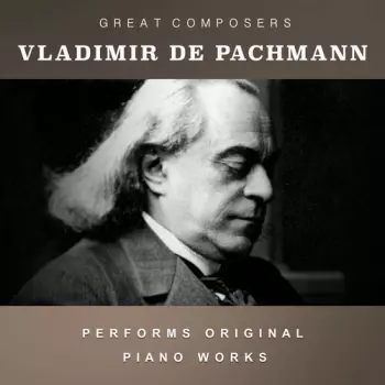 Vladimir De Pachmann: Condon Collection: Masters Of The Piano Roll