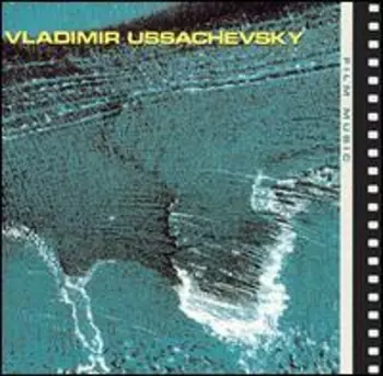 Vladimir Ussachevsky: Film Music
