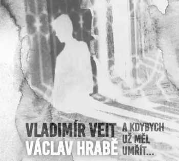 A Kdybych Už Měl Umřít...