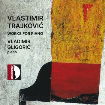 CD Vlastimir Trajković: Works For Piano