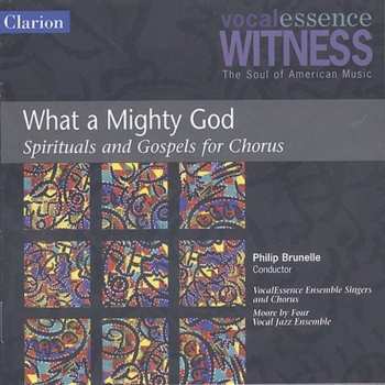 Album VocalEssence Ensemble Singers: What A Mighty God (Spirituals And Gospels For Chorus)