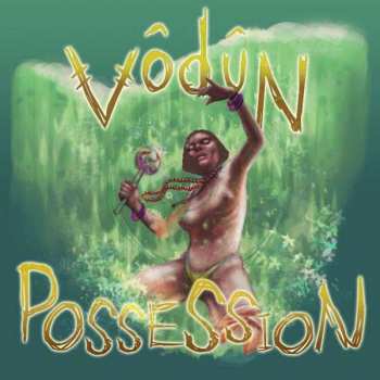 CD VŌDŪN: Possession