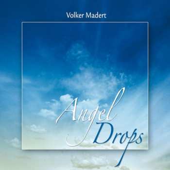 Album Volker Madert: Angel Drops