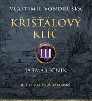 2CD Miroslav Táborský: Vondruška: Křišťálový klíč III. Jarma